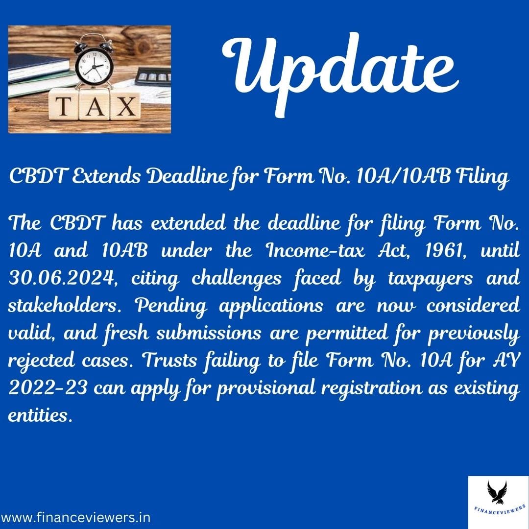 CBDT Extends Deadline for Form No. 10A/10AB Filing (Circular No. 7/ 2024)