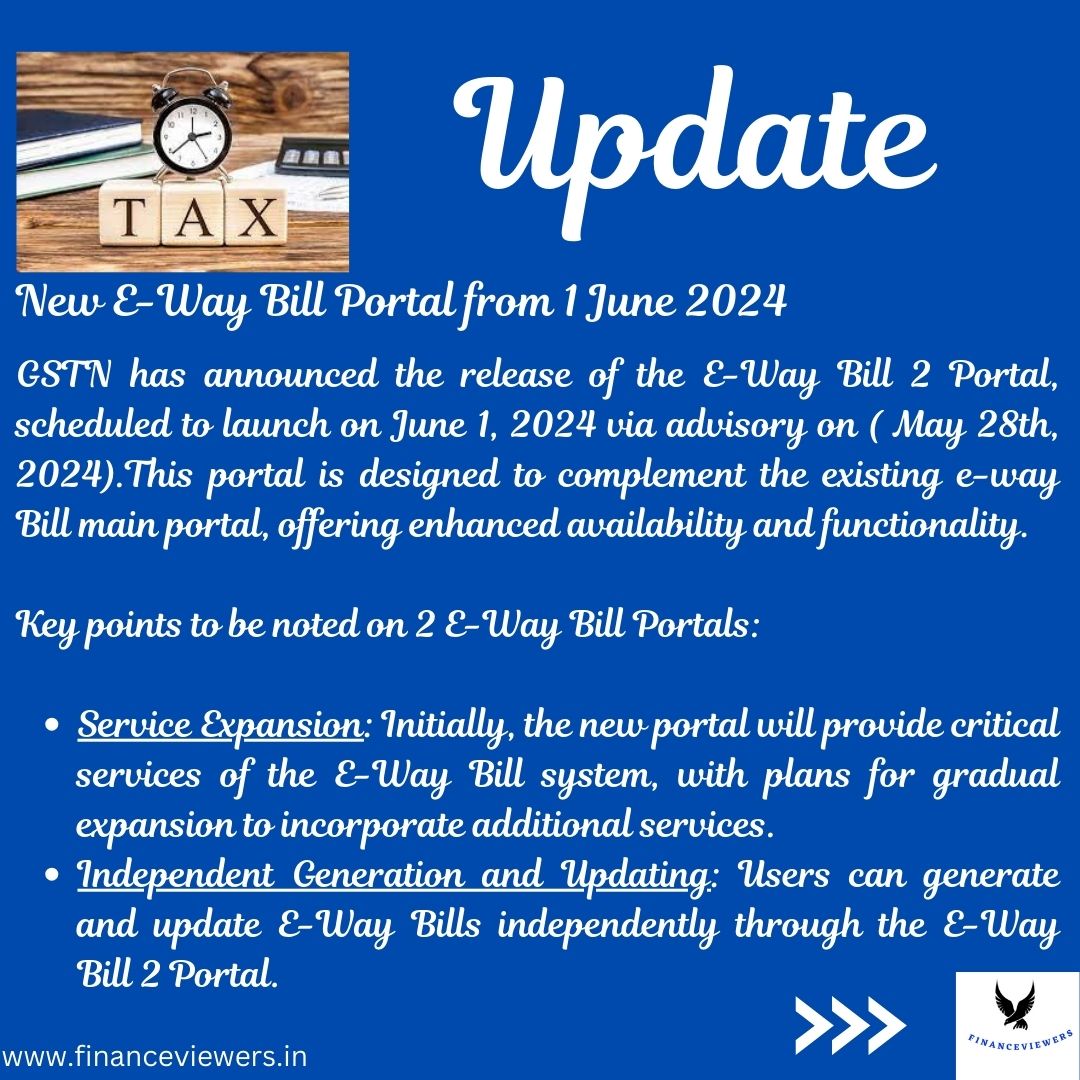 GSTN is all set to launch E-Way Bill 2 Portal on 1June 2024. This new portal aims to enhance the efficiency, reliability, and continuity of e-way bill services, offering users a robust platform for managing their transportation transactions.

Link to official advisory: https://www.gst.gov.in/newsandupdates/read/499